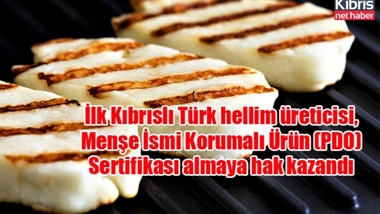 İlk Kıbrıslı Türk hellim üreticisi, Menşe İsmi Korumalı Ürün (PDO) Sertifikası almaya hak kazandı