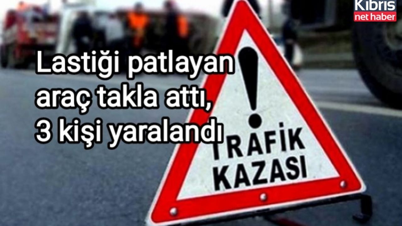 Lastiği patlayan araç takla attı, 3 kişi yaralandı