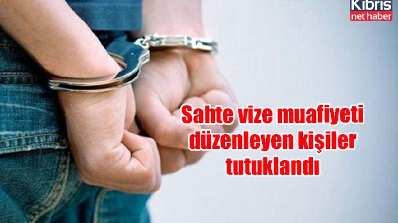 Sahte vize muafiyeti düzenleyen kişiler tutuklandı