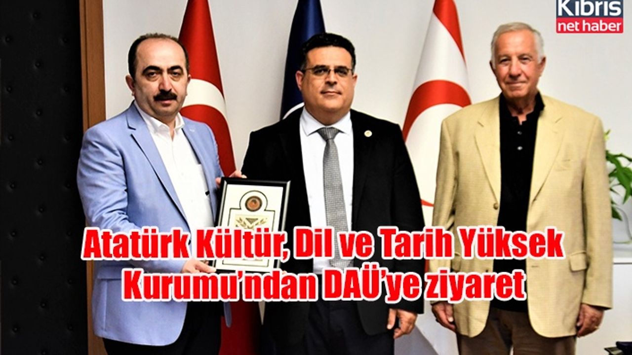 Atatürk Kültür, Dil ve Tarih Yüksek Kurumu’ndan DAÜ’ye ziyaret