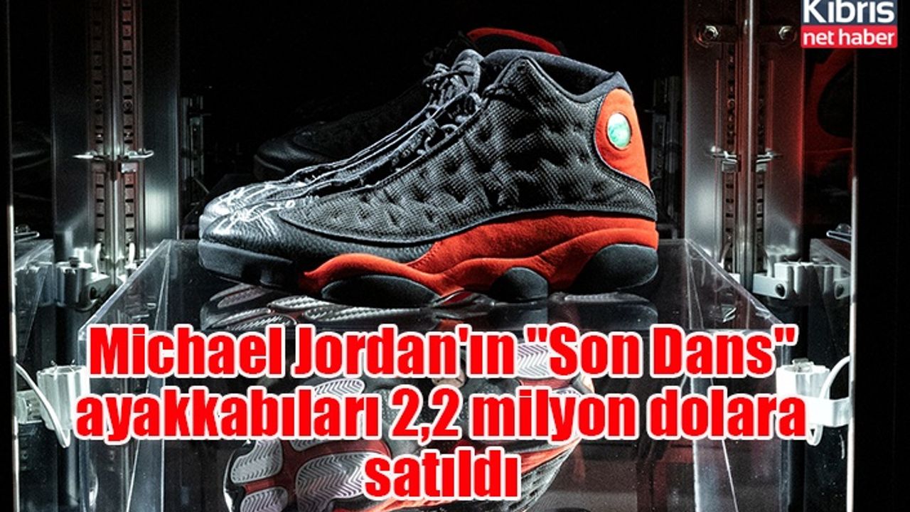 Michael Jordan'ın "Son Dans" ayakkabıları 2,2 milyon dolara satıldı