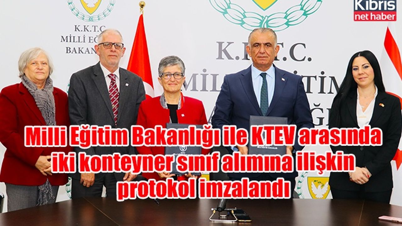 Milli Eğitim Bakanlığı ile KTEV arasında iki konteyner sınıf alımına ilişkin protokol imzalandı
