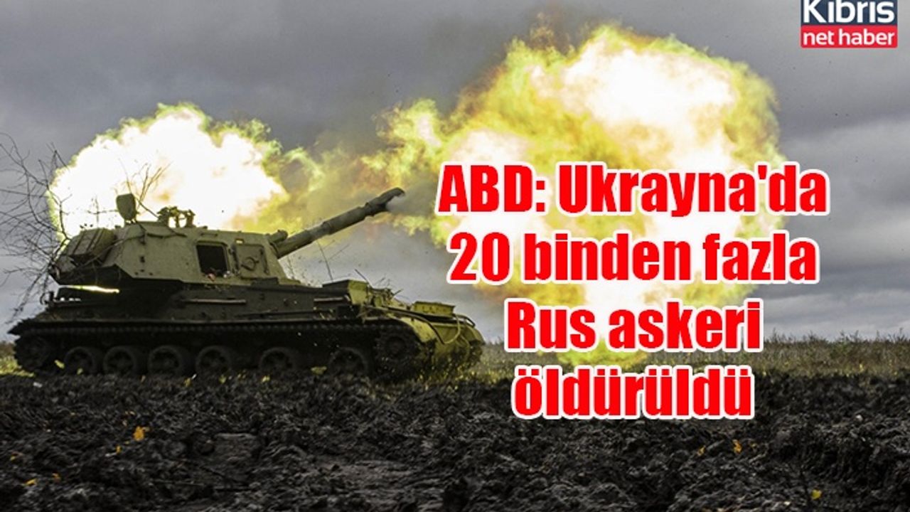 ABD: Ukrayna'da 20 binden fazla Rus askeri öldürüldü