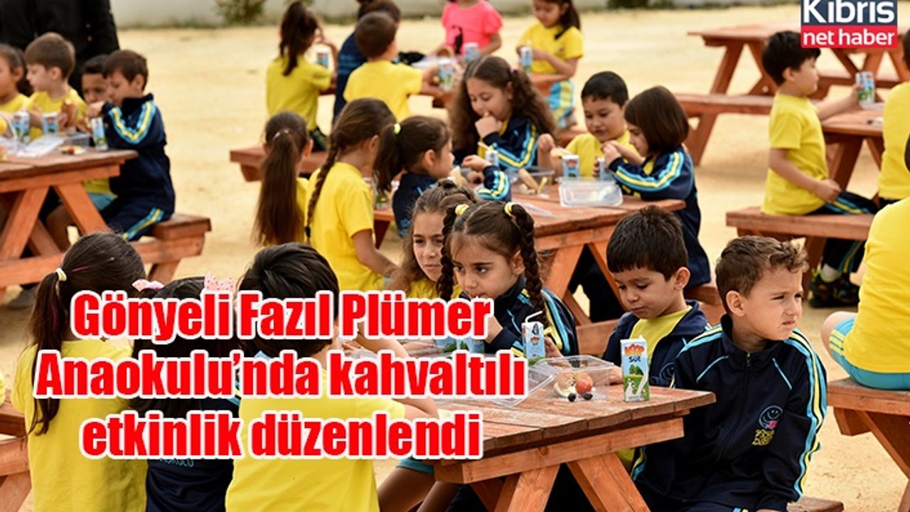 Gönyeli Fazıl Plümer Anaokulu’nda kahvaltılı etkinlik düzenlendi