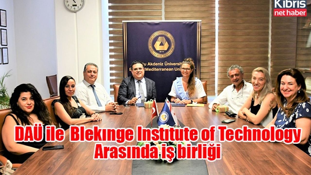 DAÜ ile  Blekınge Instıtute of Technology arasında iş birliği
