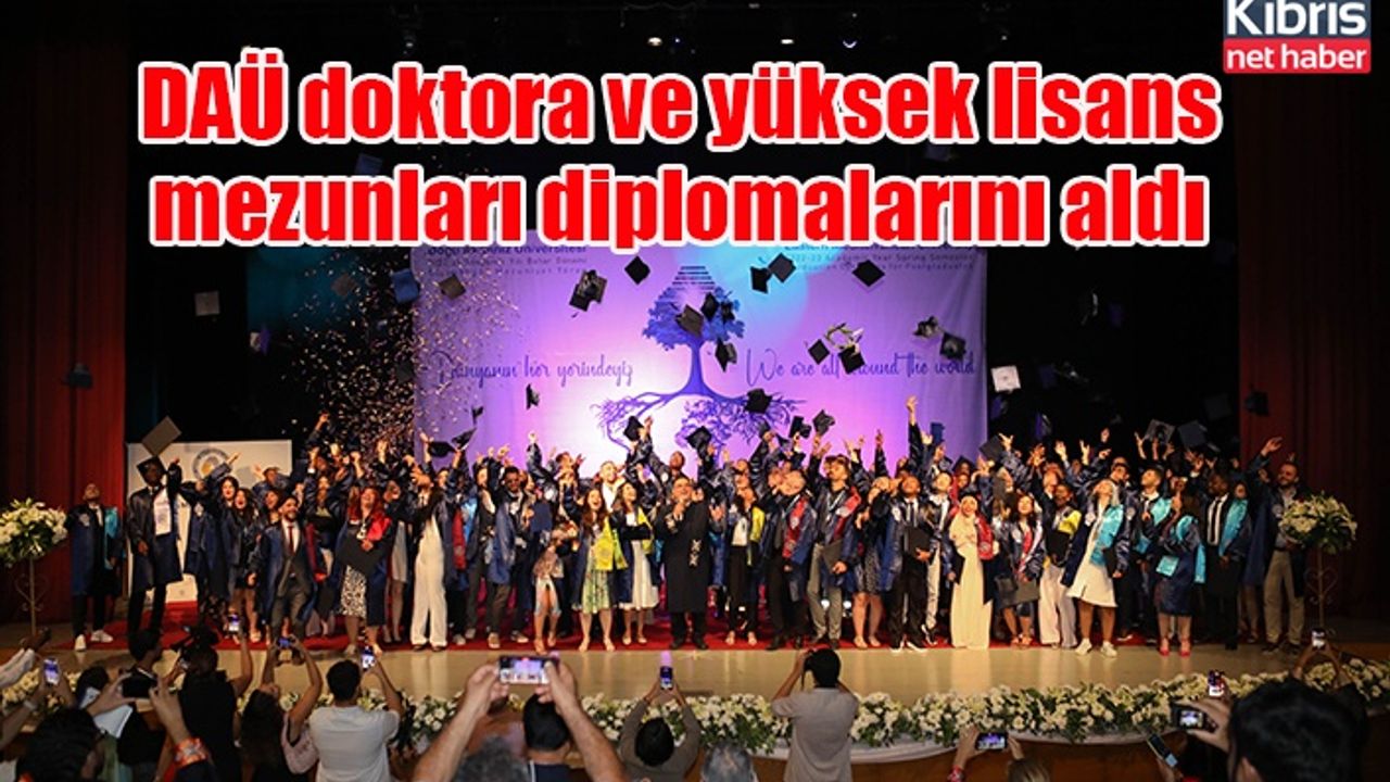 DAÜ doktora ve yüksek lisans mezunları diplomalarını aldı