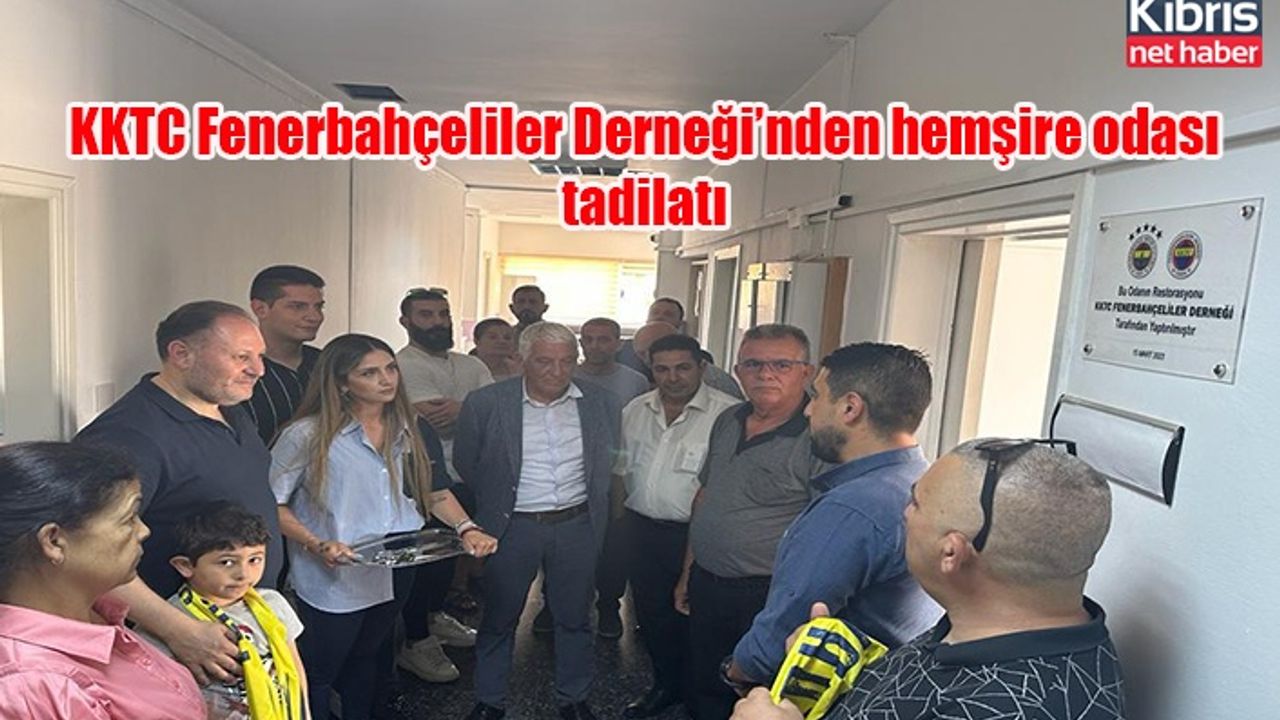 KKTC Fenerbahçeliler Derneği’nden hemşire odası tadilatı