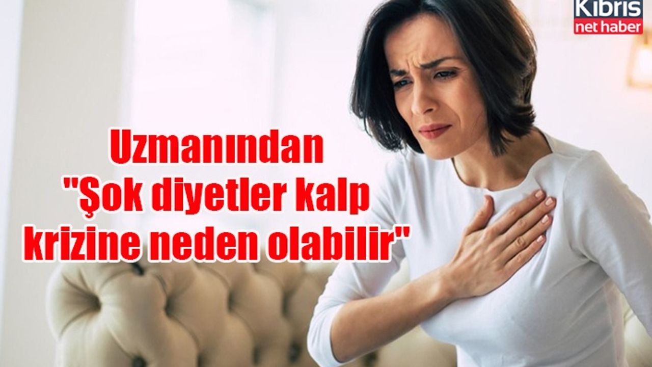 Uzmanından  "Şok diyetler kalp krizine neden olabilir"