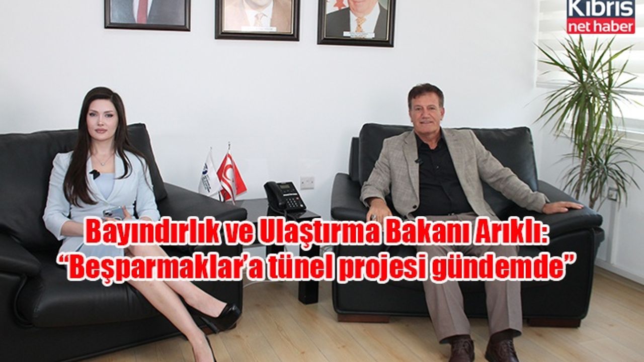 Bayındırlık ve Ulaştırma Bakanı Arıklı: “Beşparmaklar’a tünel projesi gündemde”
