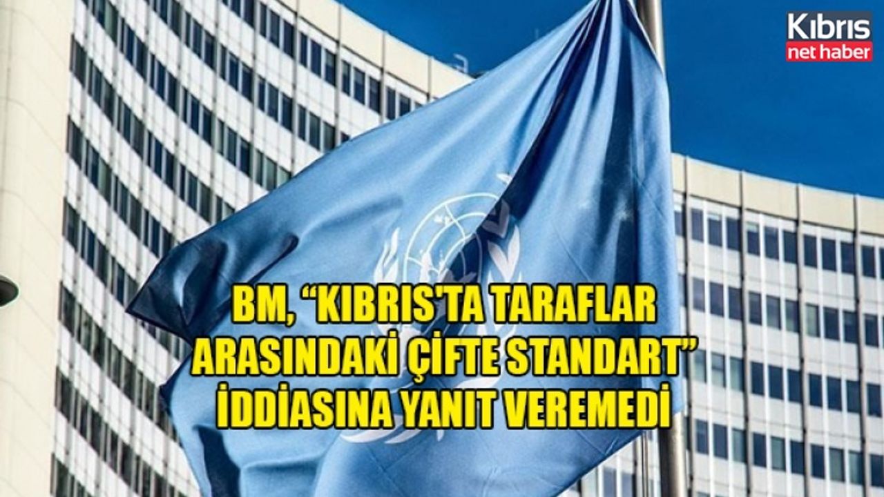 BM, “Kıbrıs'ta taraflar arasındaki çifte standart” iddiasına yanıt veremedi