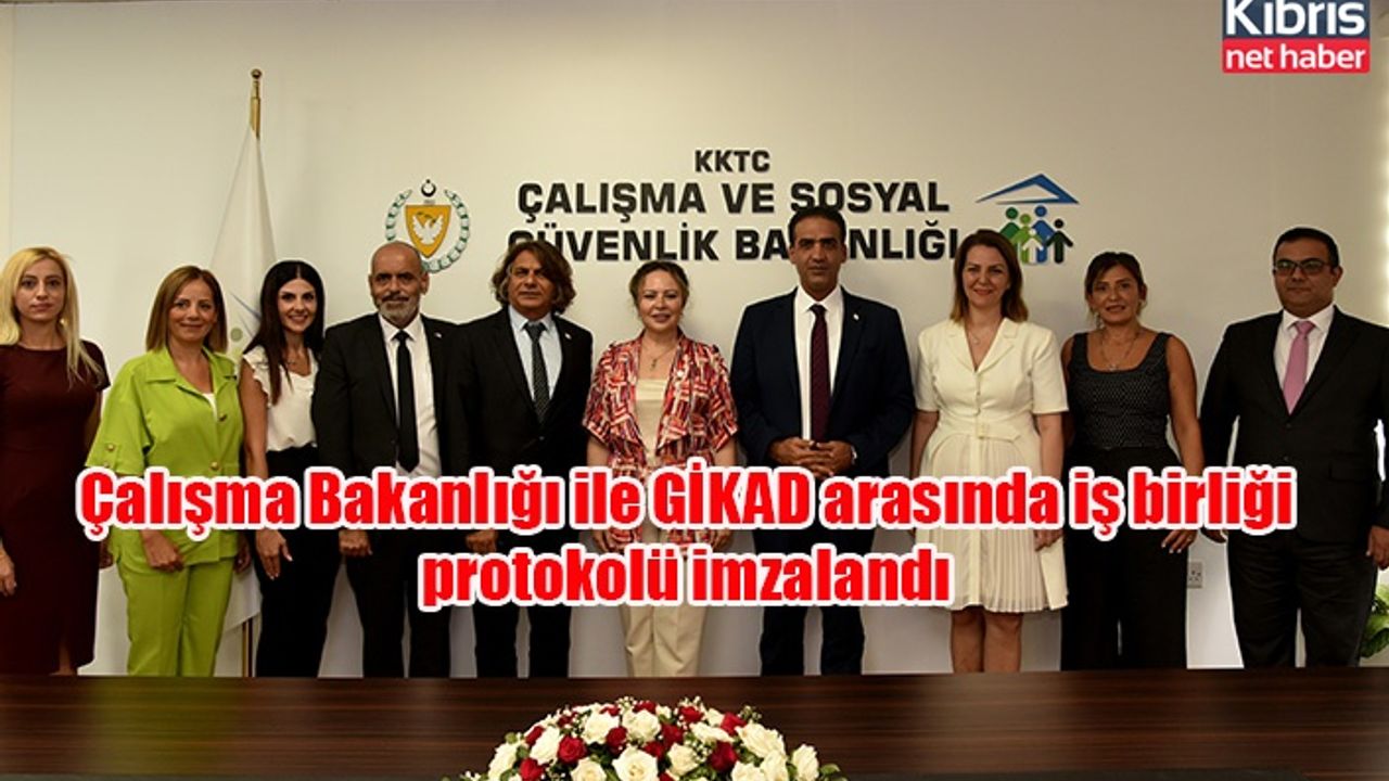 Çalışma Bakanlığı ile GİKAD arasında iş birliği protokolü imzalandı