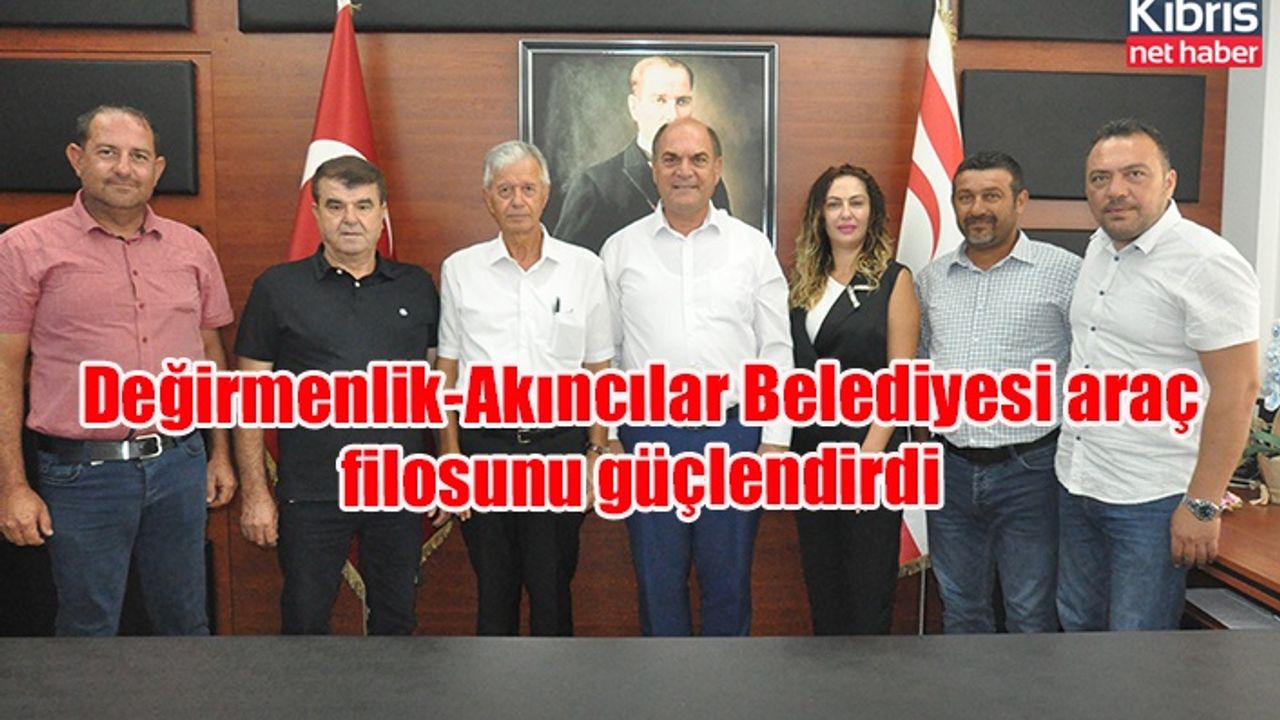 Değirmenlik-Akıncılar Belediyesi araç filosunu güçlendirdi