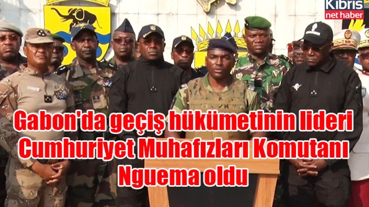 Gabon'da geçiş hükümetinin lideri Cumhuriyet Muhafızları Komutanı Nguema oldu