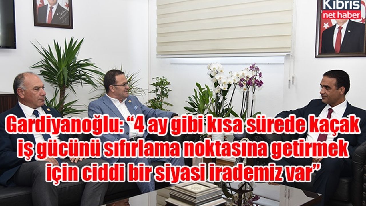 Gardiyanoğlu: “4 ay gibi kısa sürede kaçak iş gücünü sıfırlama noktasına getirmek için ciddi bir siyasi irademiz var”