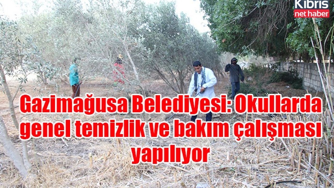 Gazimağusa Belediyesi: Okullarda genel temizlik ve bakım çalışması yapılıyor