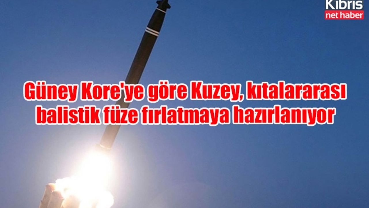 Güney Kore'ye göre Kuzey, kıtalararası balistik füze fırlatmaya hazırlanıyor