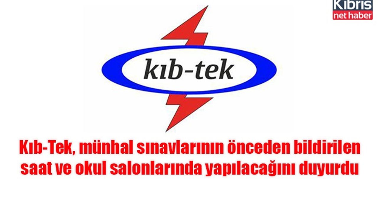 Kıb-Tek, münhal sınavlarının önceden bildirilen saat ve okul salonlarında yapılacağını duyurdu