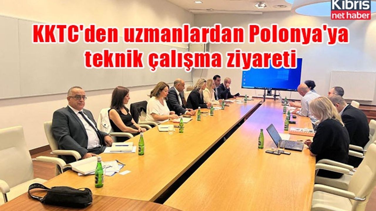 KKTC'den uzmanlardan Polonya'ya teknik çalışma ziyareti