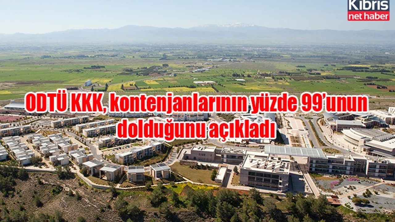 ODTÜ KKK, kontenjanlarının yüzde 99’unun dolduğunu açıkladı