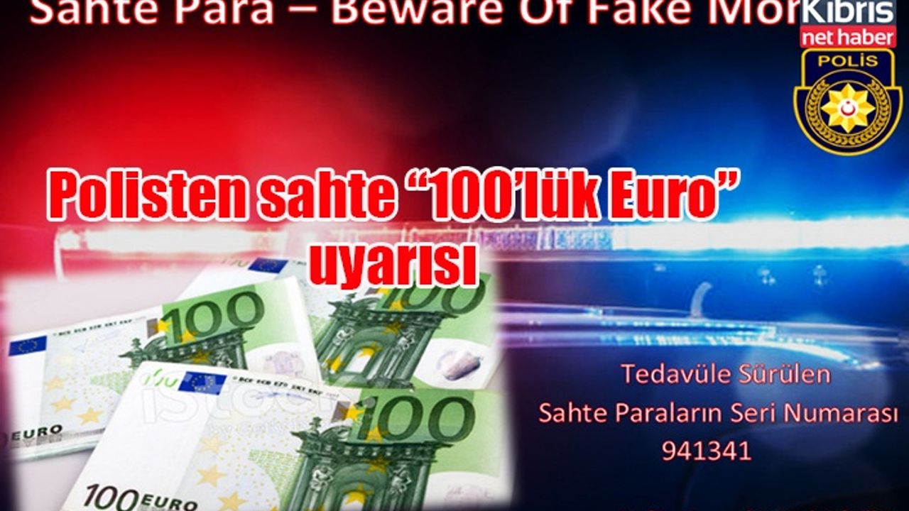 Polisten sahte “100’lük Euro” uyarısı
