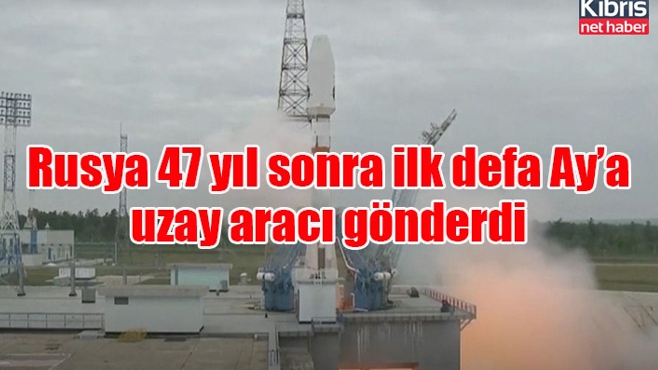 Rusya 47 yıl sonra ilk defa Ay’a uzay aracı gönderdi