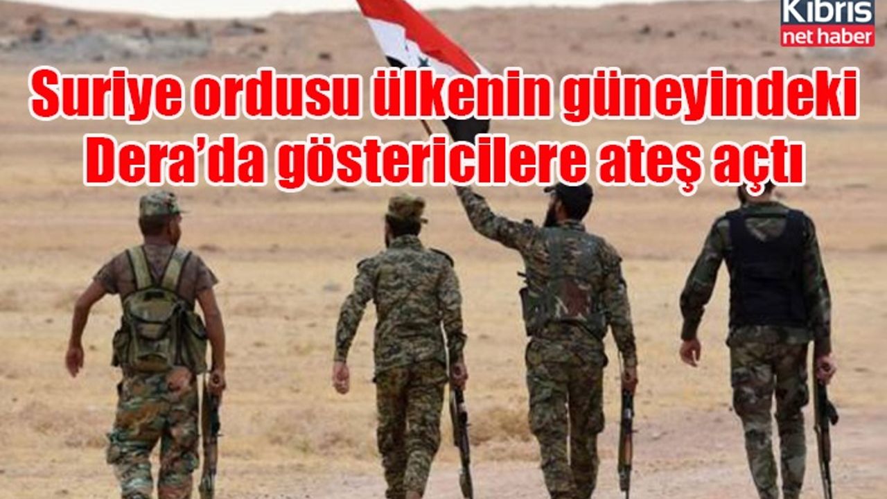 Suriye ordusu ülkenin güneyindeki Dera’da göstericilere ateş açtı