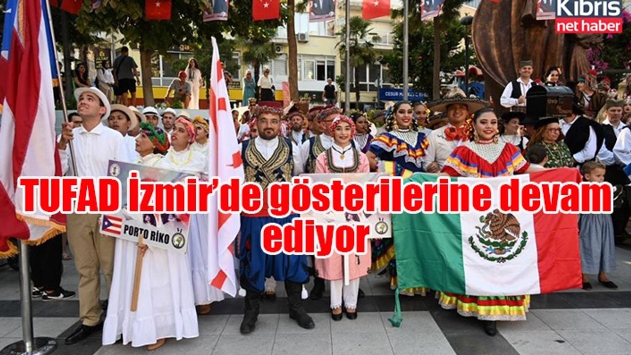 TUFAD İzmir’de gösterilerine devam ediyor