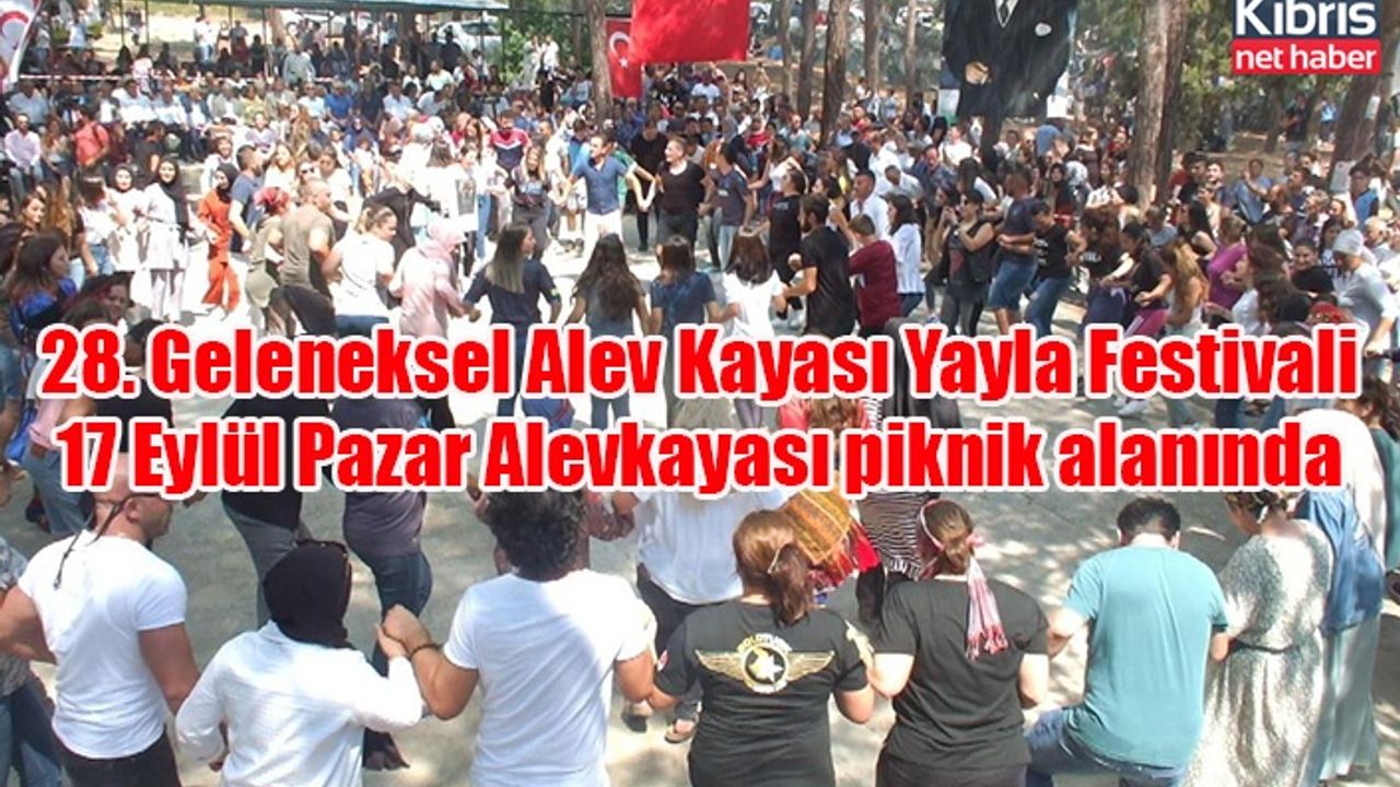 28. Geleneksel Alev Kayası Yayla Festivali 17 Eylül Pazar Alevkayası piknik alanında