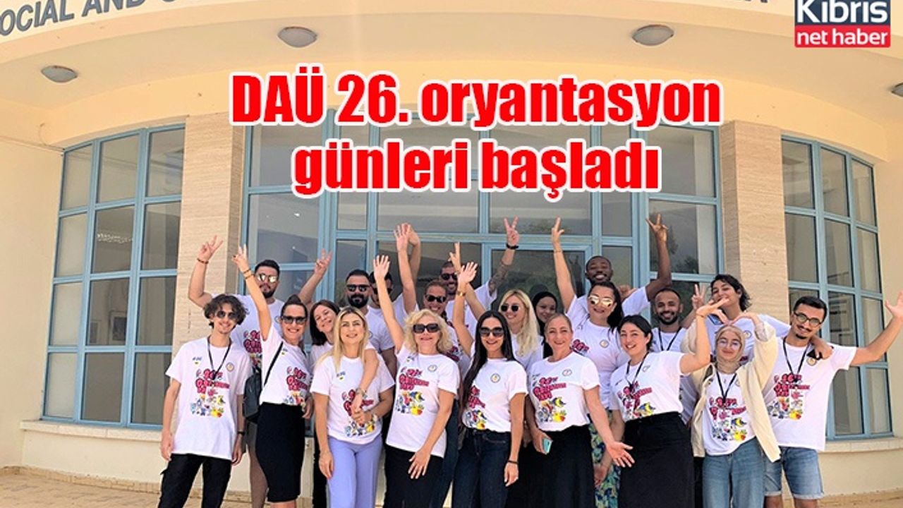 DAÜ 26. oryantasyon  günleri başladı
