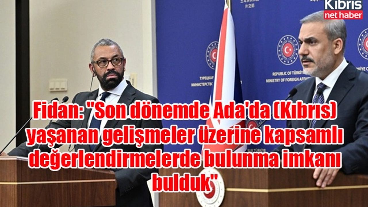 Fidan: "Son dönemde Ada'da (Kıbrıs) yaşanan gelişmeler üzerine kapsamlı değerlendirmelerde bulunma imkanı bulduk"
