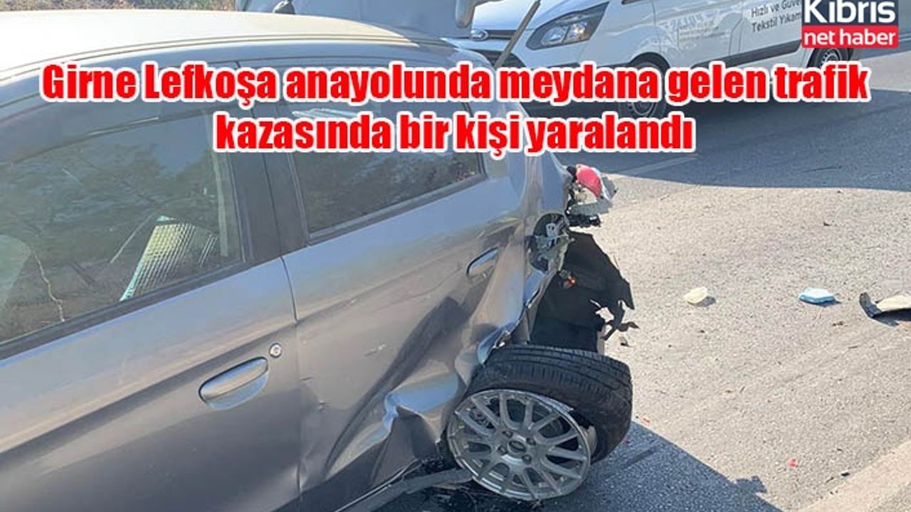 Girne Lefkoşa anayolunda meydana gelen trafik kazasında bir kişi yaralandı