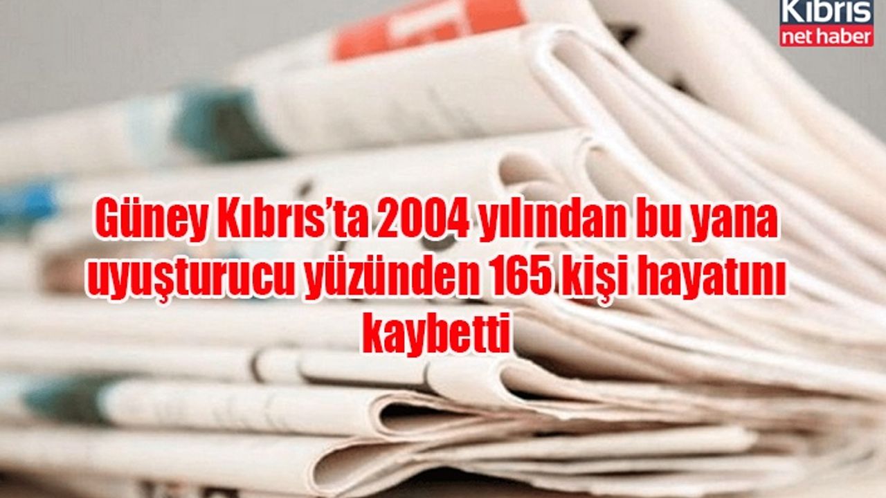 Güney Kıbrıs’ta 2004 yılından bu yana uyuşturucu yüzünden 165 kişi hayatını kaybetti
