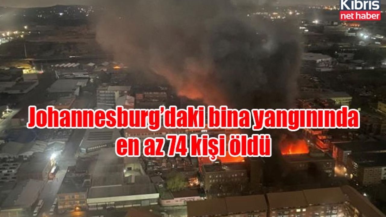 Johannesburg’daki bina yangınında en az 74 kişi öldü