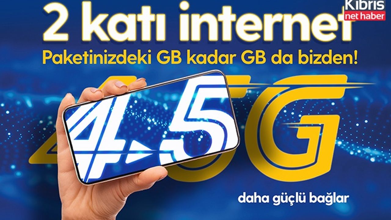 Kuzey Kıbrıs Turkcell’li herkese 4.5G sürprizi,  2 katı internet