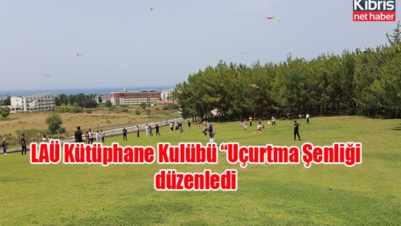 LAÜ Kütüphane Kulübü “Uçurtma Şenliği düzenledi