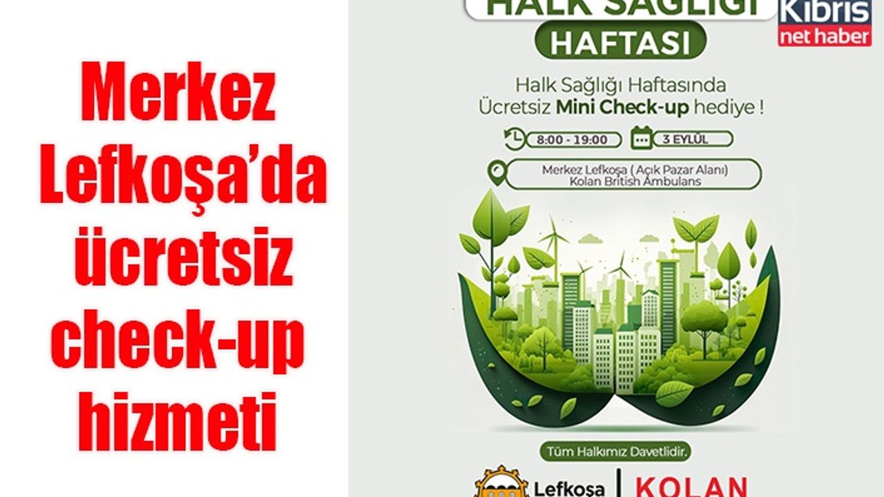 Merkez Lefkoşa’da ücretsiz check-up hizmeti