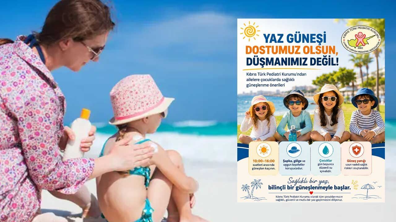Pediatri Kurumu, ailelere, çocuklarda sağlıklı güneşlenme önerilerinde bulundu