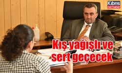 Kış yağışlı ve sert geçecek