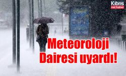 Meteoroloji Dairesi uyardı