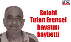 Salahi Tufan Erensel hayatını kaybetti