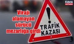 Virajı alamayan sürücü mezarlığa girdi