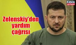 Zelenskiy'den yardım çağrısı