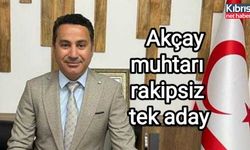 Akçay muhtarı rakipsiz tek aday