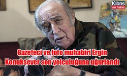 Gazeteci ve foto muhabiri Ergin Konuksever son yolculuğuna uğurlandı