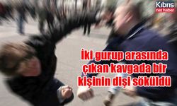 İki gurup arasında çıkan kavgada bir kişinin dişi söküldü