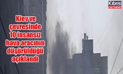 Kiev ve çevresinde 10 insansız hava aracının düşürüldüğü açıklandı