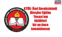 KTÖS: Özel Gereksinimli Bireyler Eğitim Yasası’nın tüzükleri bir an önce tamamlansın