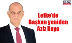 Lefke’de Başkan yeniden Aziz Kaya