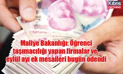 Maliye Bakanlığı: Öğrenci taşımacılığı yapan firmalar ve eylül ayı ek mesaileri bugün ödendi