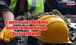 8 metre yükseklikten beton zemine düşen işçi yaralandı